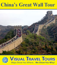 CHINA'S GREAT WALL TOUR - A Self-guided Driving/Walking Tour - Includes insider tips and photos of all locations- Explore on your own - Like having a friend show you around!