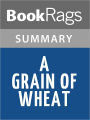 A Grain of Wheat by Ngugi wa Thiong'o l Summary & Study Guide