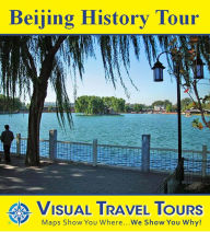 Title: BEIJING HISTORY TOUR - A Self-guided Pictorial Walking Tour, Author: Cheryl Probst