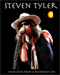 Title: Steven Tyler: Highlights from a Rockstar's Life, Author: Star Bios