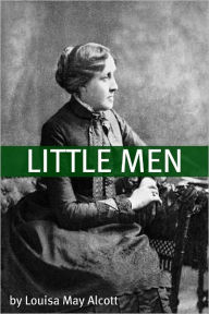 Title: Little Men (Annotated with Biography of Alcott and Plot Analysis), Author: Louisa May Alcott