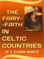 The Fairy-Faith In Celtic Countries