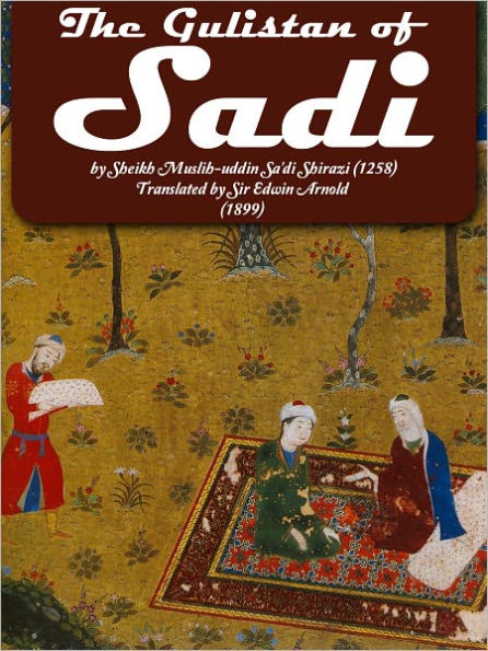 The Gulistan Of Sadi