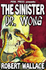 Title: The Sinister Dr. Wong, Author: Robert Wallace