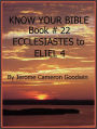 ECCLESIASTES to ELIEL 4 - Book 22 - Know Your Bible
