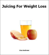 Juicing for Weight Loss