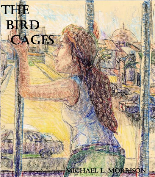 The Bird Cages (A Novella)