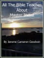 00 - Master Index - All The Bible Teaches About