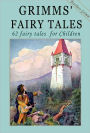 Fairy Tales by the Brothers Grimm: 62 Fairy Tales for Children