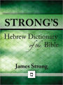 Strong's Hebrew Dictionary of the Bible (with beautiful Hebrew, transliteration, and superior navigation) (originally an appendix to Strong's Exhaustive Concordance)