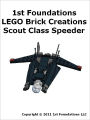 1st Foundations LEGO Brick Creations - Instructions for a Scout Class Speeder