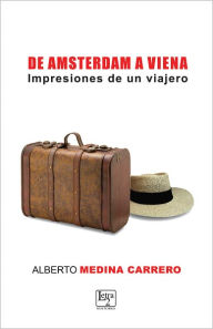 Title: De Amsterdam a Viena, Author: Alberto Medina Carrero