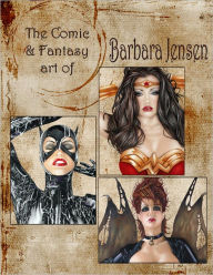 Title: The Comic & Fantasy Art of Barbara Jensen, Author: Barbara Jensen