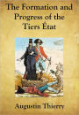 The Formation and Progress of the Tiers État - Volume I