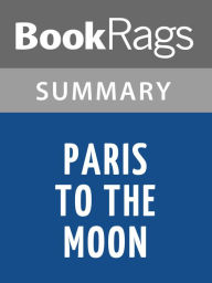 Title: Paris to the Moon by Adam Gopnik l Summary & Study Guide, Author: BookRags