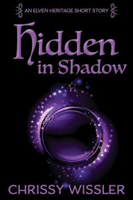 Title: Hidden in Shadow, Author: Chrissy Wissler