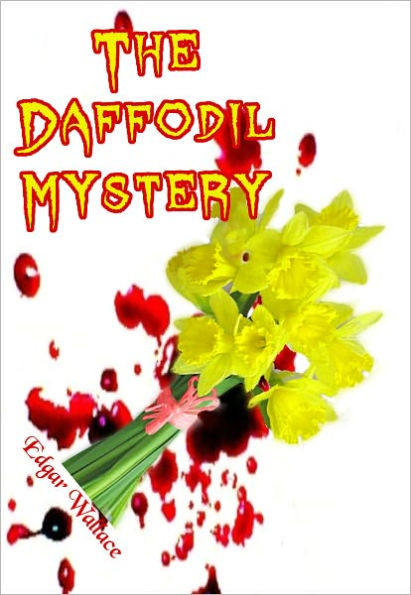 The Daffodil Mystery: An Edgar Wallace Mystery