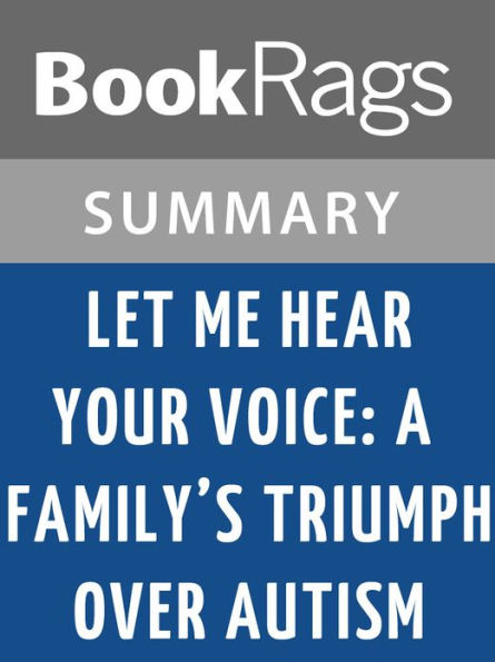 Let Me Hear Your Voice: A Family's Triumph Over Autism by Catherine Maurice l Summary & Study Guide