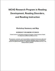 NICHD Research Program in Reading Development, Reading Disorders, and Reading Instruction: Workshop Summary and Map