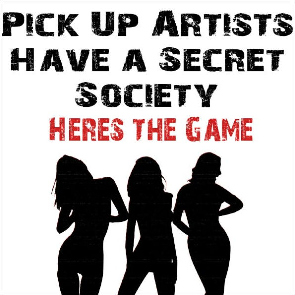 Pick Up Artist Have a Secret Society: Here's the Game
