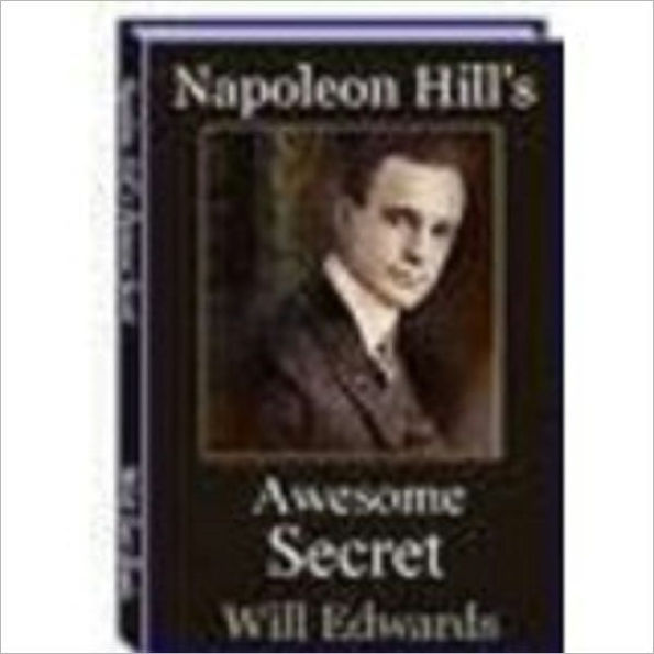 Napoleon Hill's Awesome Secret!