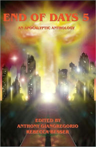 Title: End of Days 5: An Apocalyptic Anthology, Author: Joe McKinney