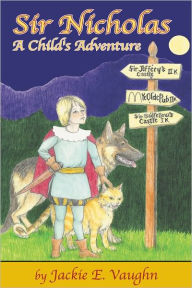 Sir Nicholas: A Child's Adventure