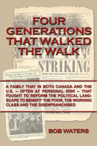 Title: Four Generations that Walked the Walk, Author: Bob Waters