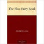 The Blue Fairy Book by Lang, Andrew, 1844-1912