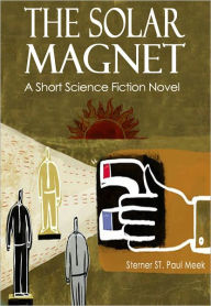 The Solar Magnet: A Short Science Fiction Novel