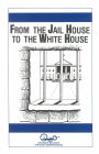 From the Jail House to the White House