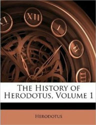 Title: The History of Herodotus, volume 1, Author: Herodotus