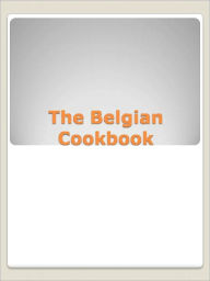 Title: The Belgian Cookbook, Author: Anonymous