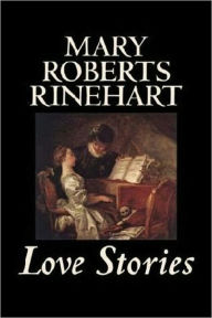 Title: Love Stories, Author: Mary Roberts Rinehart