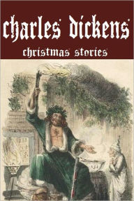 Title: Charles Dickens Christmas Stories (13 works), Author: Charles Dickens