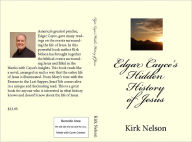 Title: Edgar Cayce's Hidden History of Jesus, Author: Kirk Nelson