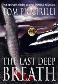 Title: The Last Deep Breath, Author: Tom Piccirilli