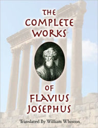 Title: The Complete Works of Flavius Josephus, Author: Flavius Josephus
