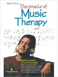 Title: The Miracle of Music Therapy, Author: Rajendar Menen