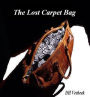The Lost Carpet Bag