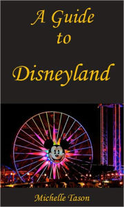 A Guide To Disneyland