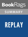 Replay by Ken Grimwood l Summary & Study Guide
