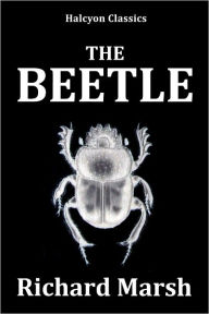 The Beetle and Other Works by Richard Marsh