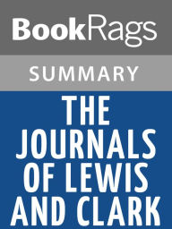 Title: The Journals of Lewis and Clark by Meriwether Lewis and William Clark l Summary & Study Guide, Author: BookRags