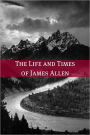 The Life and Times of James Allen
