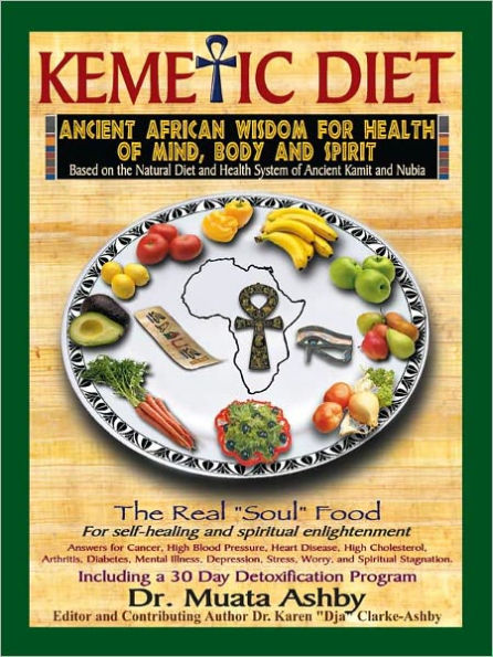 The Kemetic Diet, Food for Body, Mind and Spirit