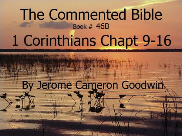 A Commented Study Bible With Cross-References - Book 46B - 1 Corinthians