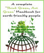 A Complete ‘Think Green, Act Green’ Handbook for Earth-friendly People
