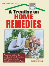 Title: A Treatise On Home Remedies, Author: Dr. S. Suresh Babu