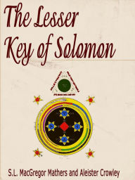 Title: The Lesser Key of Solomon, Author: S. L. Macgregor Mathers